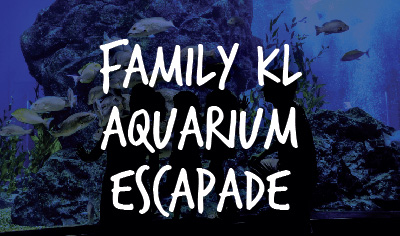 Family KL Aquarium Escapade